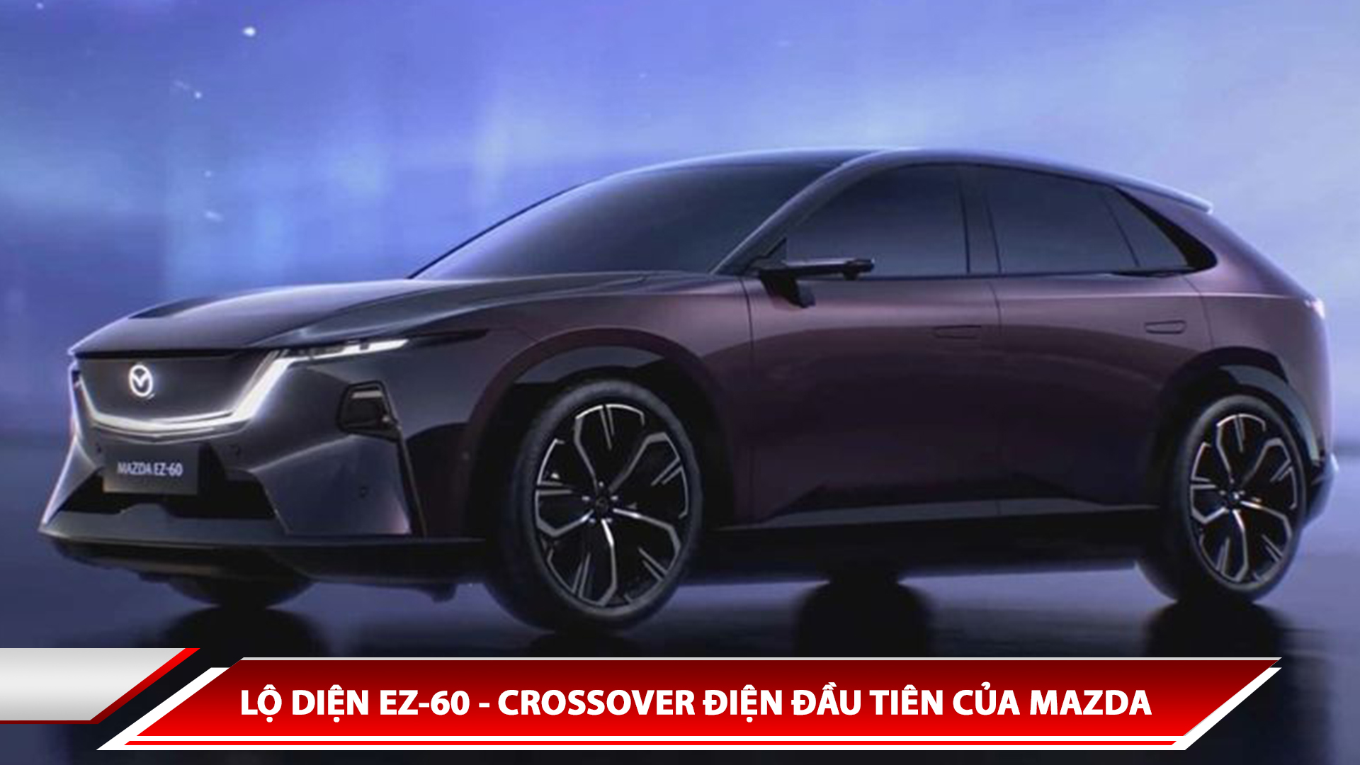 Lộ diện EZ-60 - Crossover điện đầu tiên của Mazda
